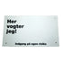 Her vogter jeg skilt 17 x 10 cm